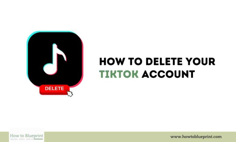 How to Delete a TikTok Account: A Step-by-Step Guidep