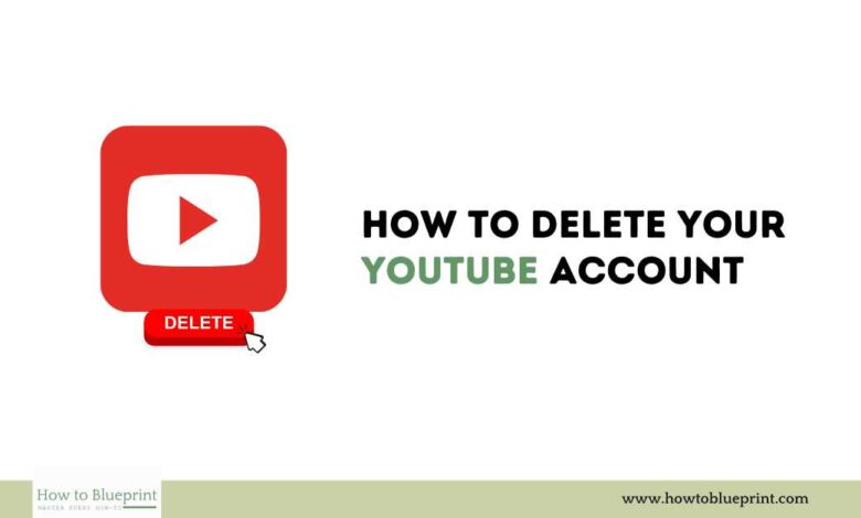 How to Delete a YouTube Account: A Comprehensive Guide