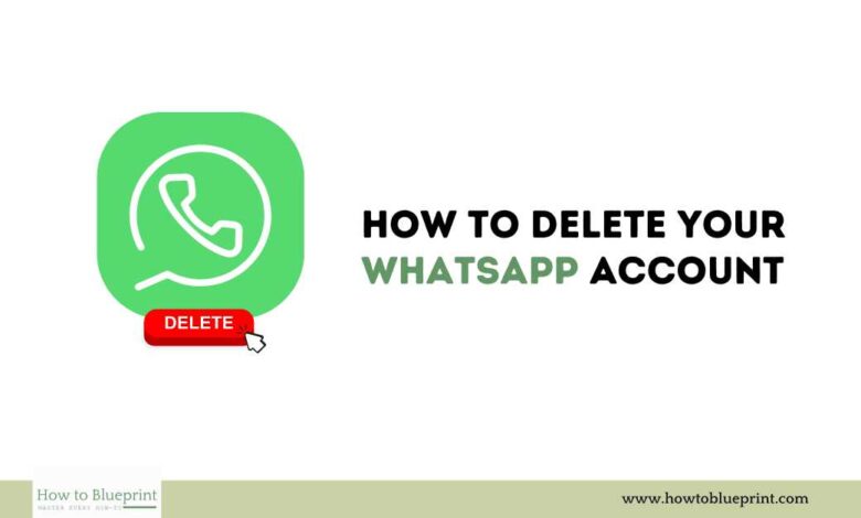 How to Delete a WhatsApp Account: A Comprehensive Guide