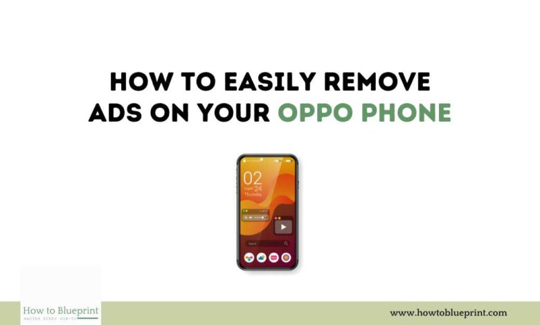 How to Easily Remove Ads on Your Oppo Phone